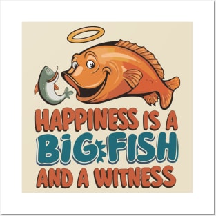 Happiness Is A Big Fish And A Witness Fishing Posters and Art